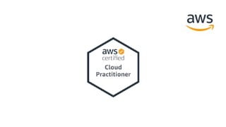 AWS Certified Cloud Practitioner Exam 2023 1 AWS Certified Cloud Practitioner Exam 2023