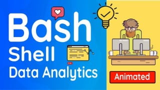 Bash Shell Programming for Data Sciences: Animated Course