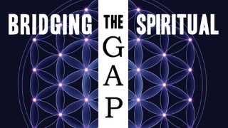 Bridging The Spiritual Gap