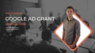Non-Profit Google Grant: Ultimate Non-Profit Approval Guide