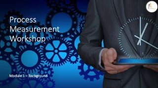 Process Measurement Workshop - a business critical activity