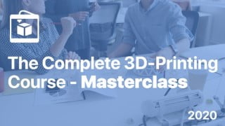 The Complete 3D-Printing Course - Masterclass