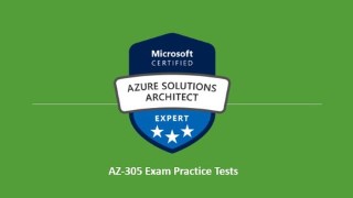 AZ-305 Exam Practice Tests 2023 - 100% Pass