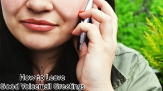 Free Sales Skills Tutorial - How to Create Good Voicemail Greetings