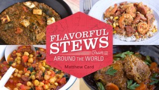 Flavorful Stews From Around the World