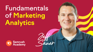 Fundamentals of Marketing Analytics - Semrush Academy