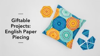 Giftable Projects: English Paper Piecing