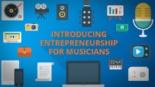 Introducing Entrepreneurship for Musicians | Kadenze