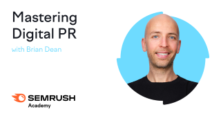 Mastering Digital PR with Brian Dean - Semrush Academy