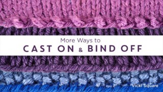 More Ways to Cast On & Bind Off