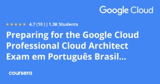 Preparing for the Google Cloud Professional Cloud Architect Exam em Português Brasileiro