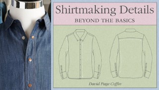 Shirtmaking Details: Beyond the Basics
