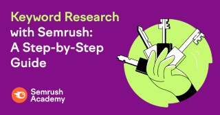 Step-by-Step Keyword Research Course - Semrush Academy - Semrush Academy