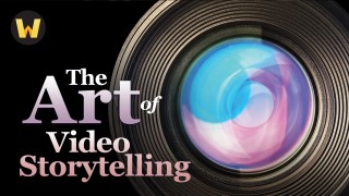 The Art of Video Storytelling