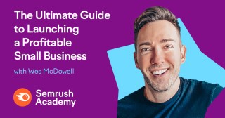 The Ultimate Guide to Launching a Profitable Small Business - Semrush Academy