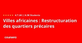 Villes africaines : Restructuration des quartiers précaires