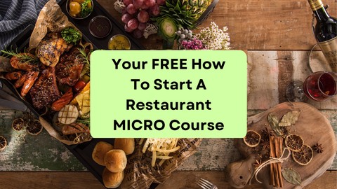 Free Tutorial - Your FREE How To Start A Restaurant MICRO Course