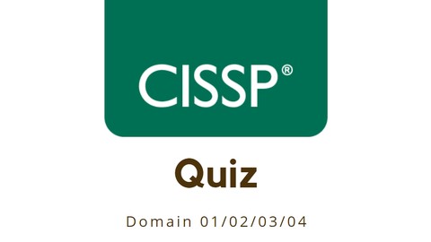 CISSP Exam Prep: Test Your Knowledge! Domain 01/02/03/04