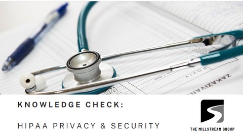Knowledge Check: HIPAA Privacy & Security