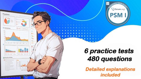 Scrum - Professional Scrum Master (PSM1) - 6 practice tests