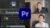 Adobe Premiere Pro Complete Video Editing Masterclass