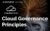 Cloud Governance Principles