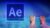 Dive into Adobe After Effects 1: Learn the Basics