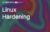 Linux Hardening