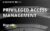 Privileged Access Management